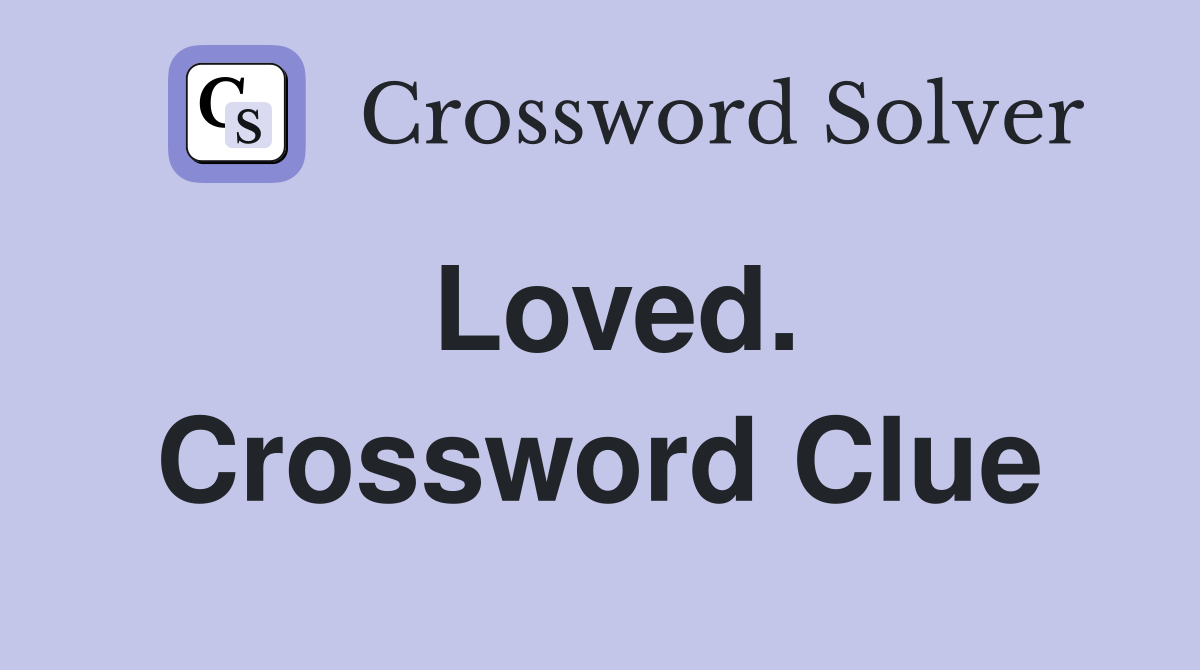 Loved. Crossword Clue