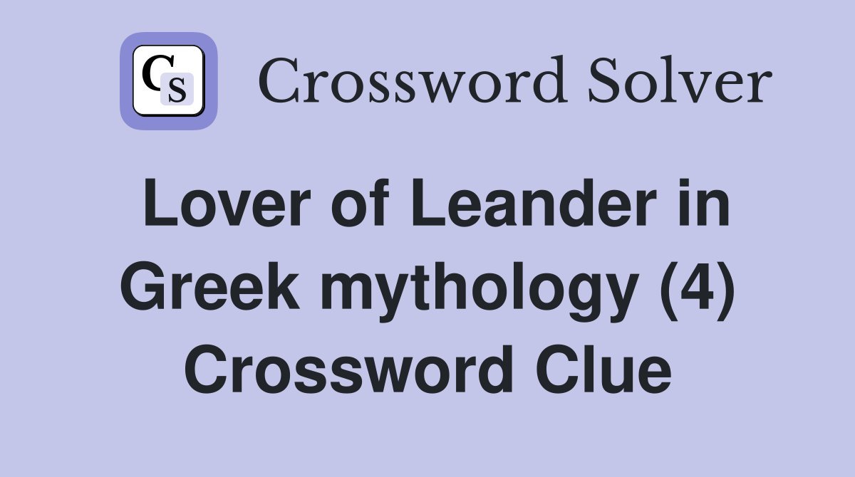 Lover of Leander in Greek mythology (4) Crossword Clue