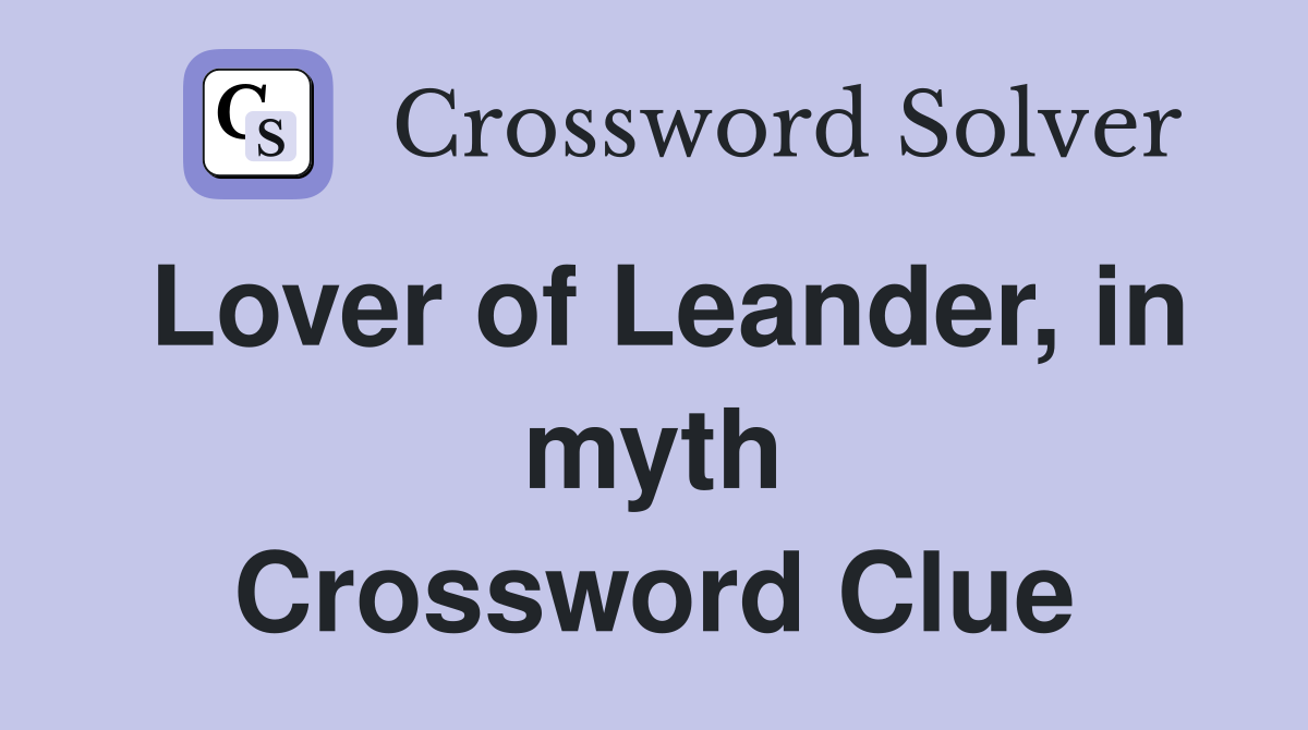 Lover of Leander, in myth Crossword Clue