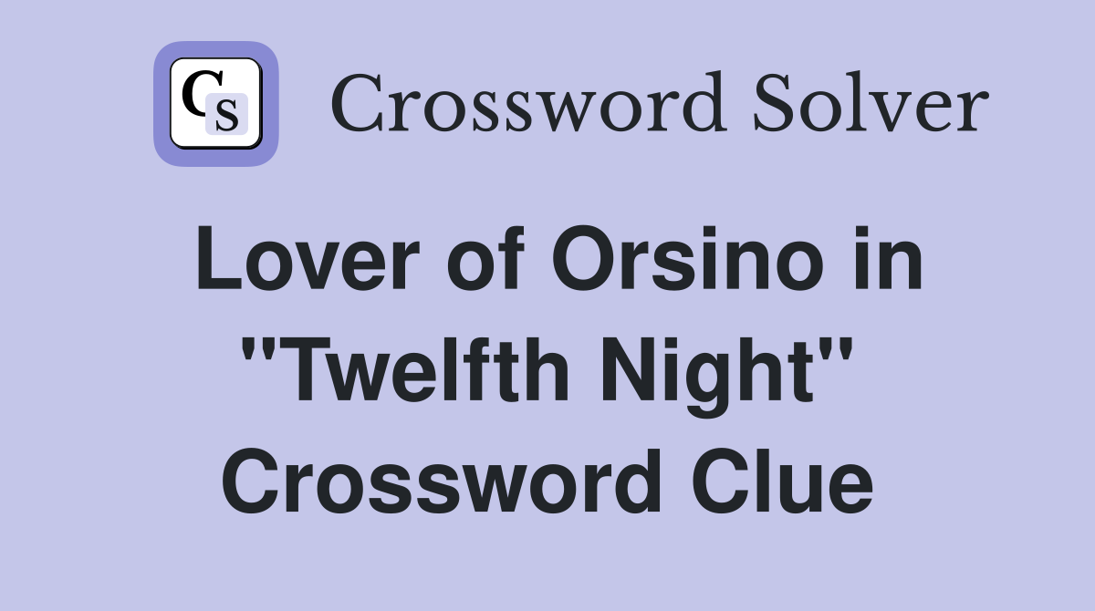 Lover of Orsino in "Twelfth Night" Crossword Clue