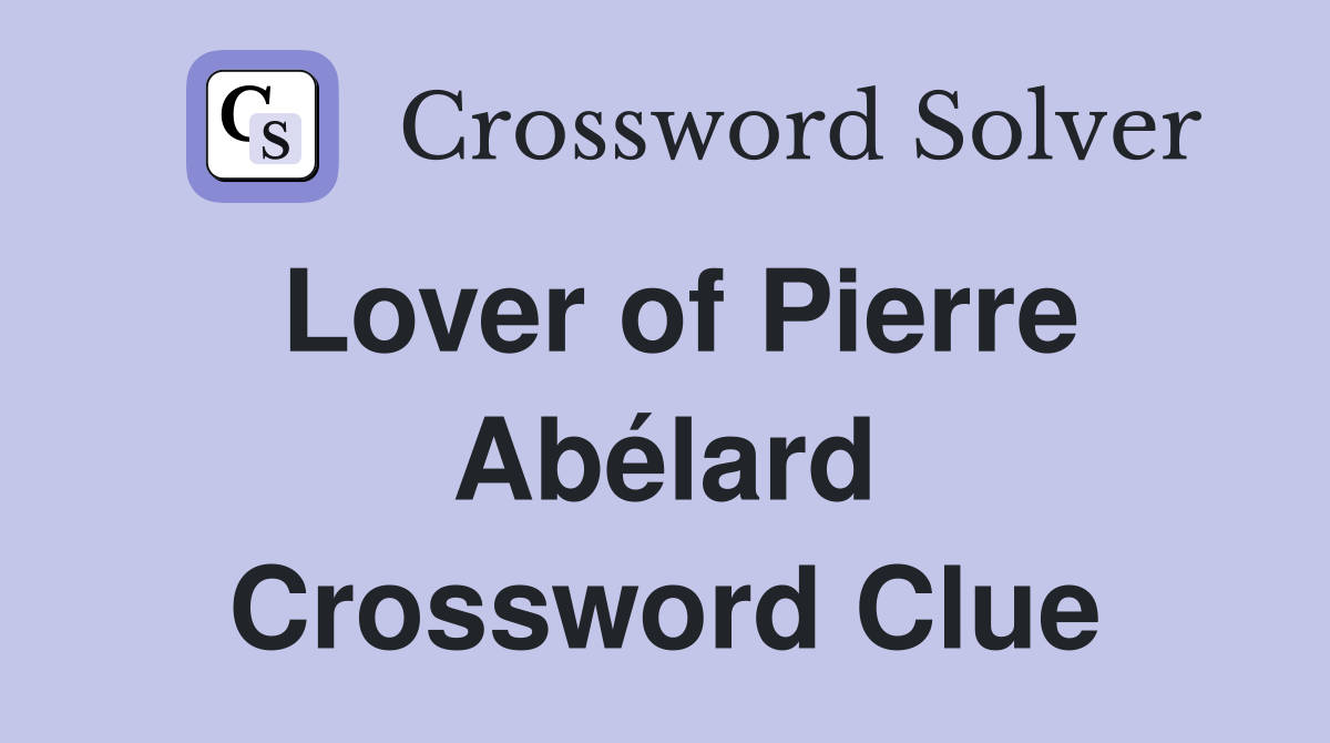 Lover of Pierre Abélard Crossword Clue
