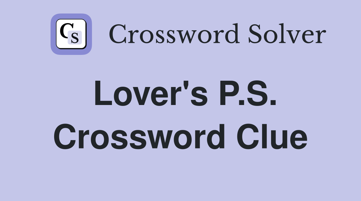Lover's P.S. Crossword Clue