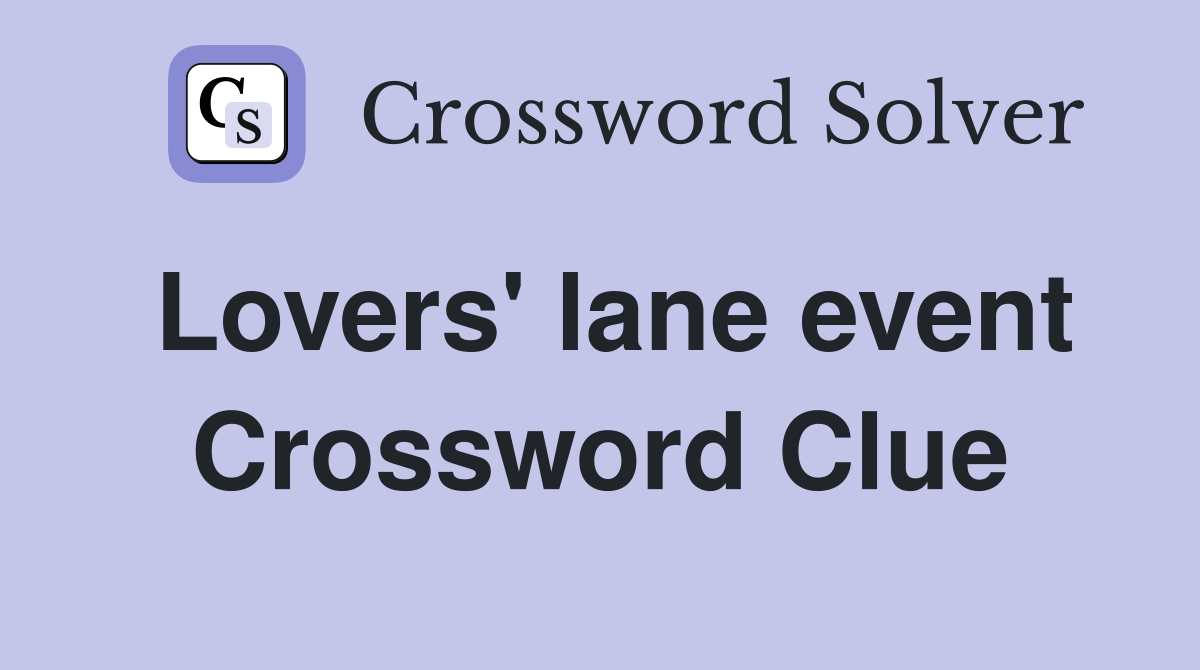 Lovers' lane event Crossword Clue