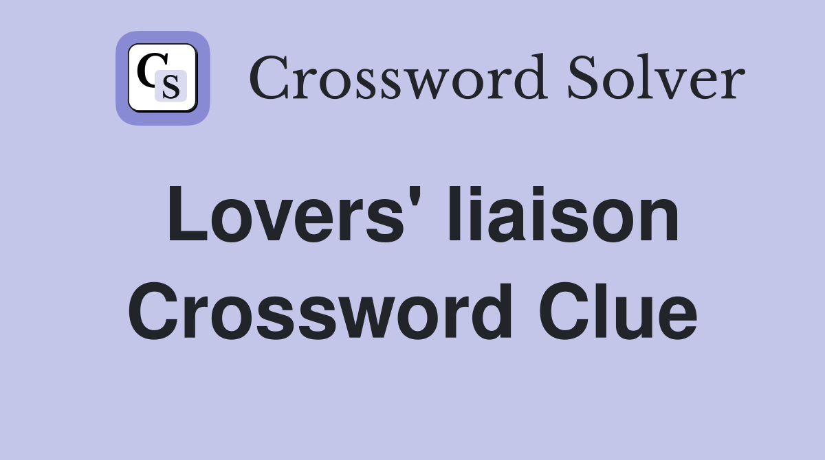 Lovers' liaison Crossword Clue