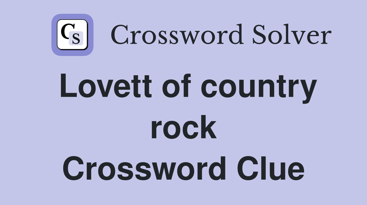 Lovett of country rock Crossword Clue