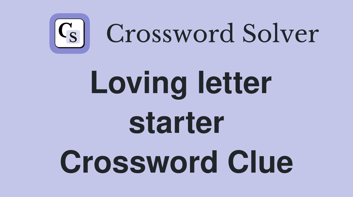 Loving letter starter Crossword Clue