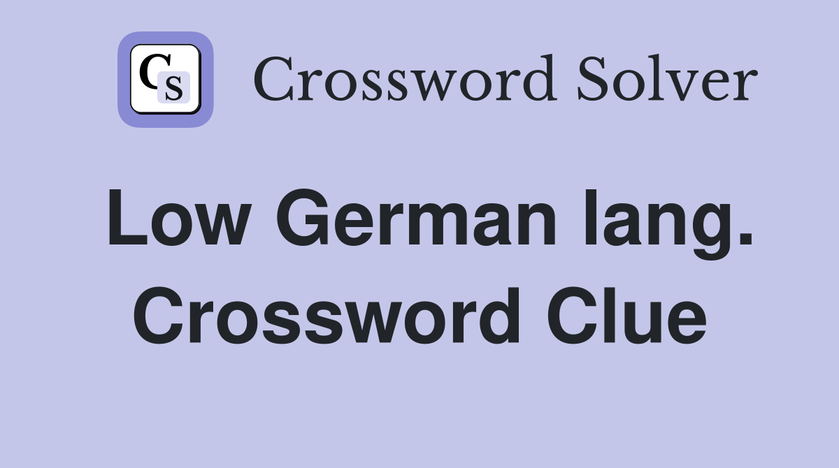 Low German lang. Crossword Clue