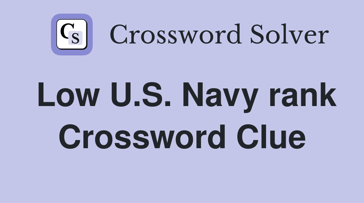 Low U.S. Navy rank Crossword Clue