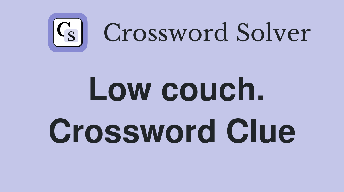 Low couch. Crossword Clue
