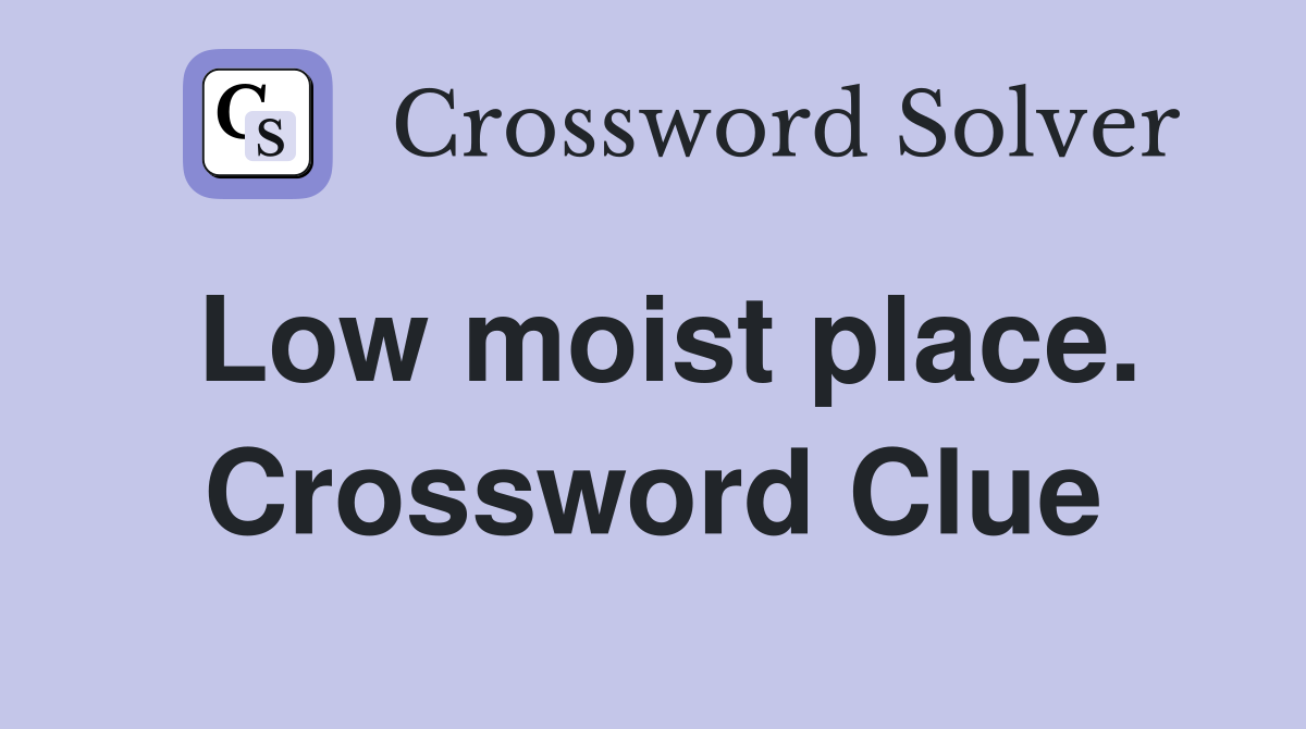 Low moist place. Crossword Clue