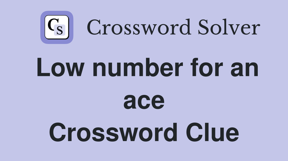 Low number for an ace Crossword Clue