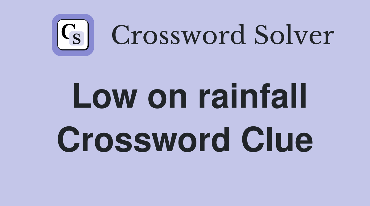 Low on rainfall Crossword Clue