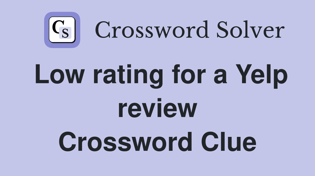 Low rating for a Yelp review Crossword Clue