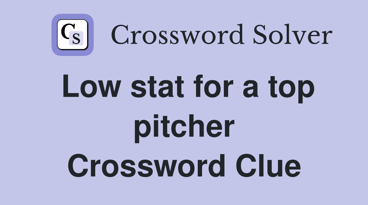 Low stat for a top pitcher Crossword Clue