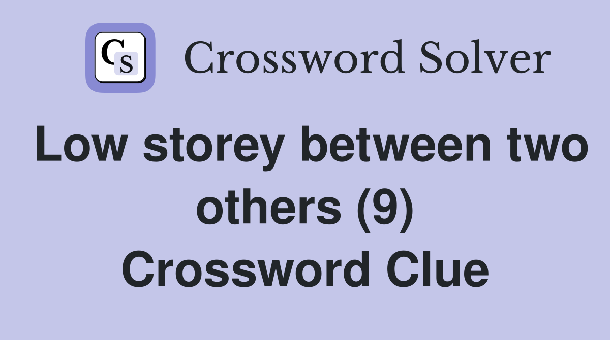 Low storey between two others (9) Crossword Clue