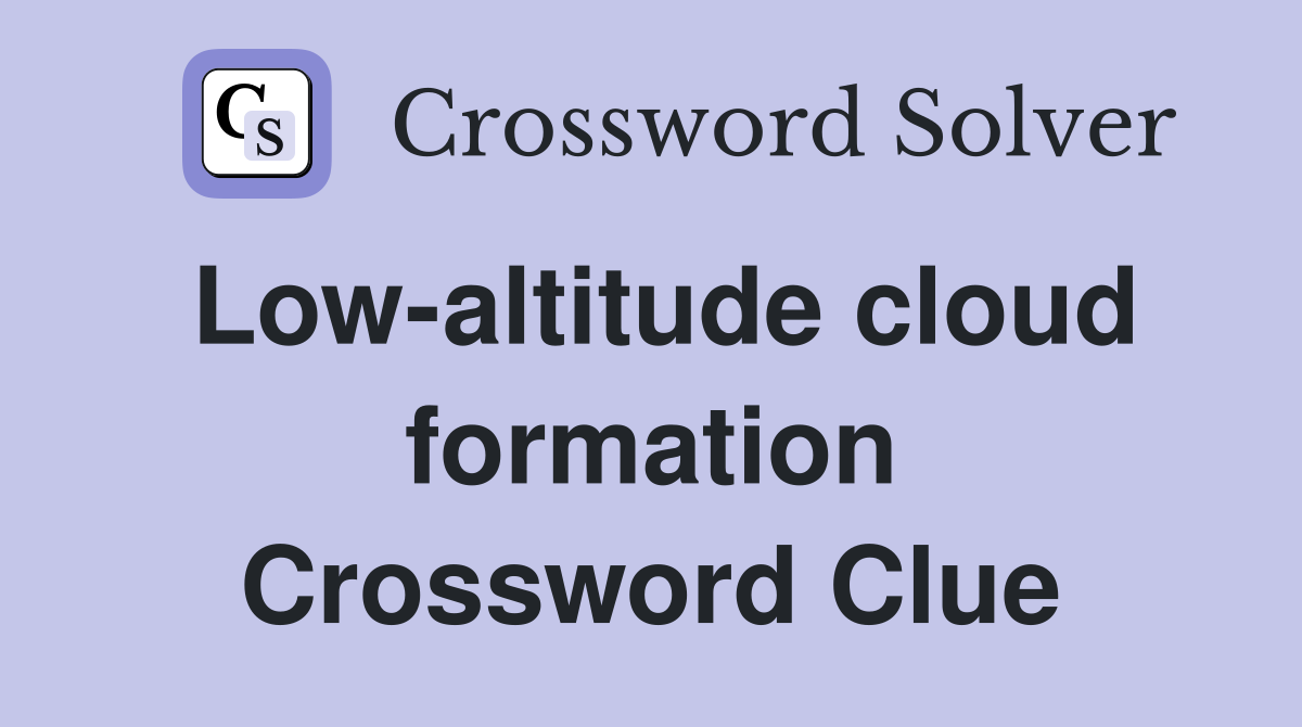 Low-altitude cloud formation Crossword Clue