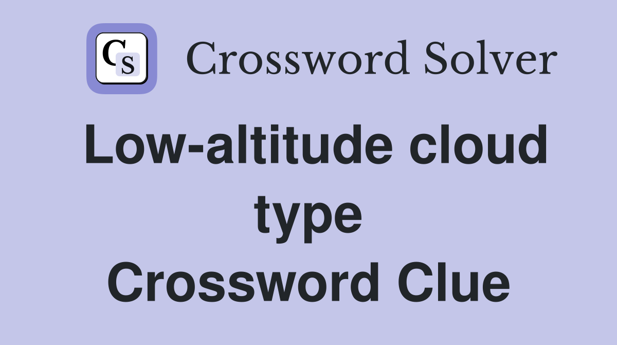 Low-altitude cloud type Crossword Clue