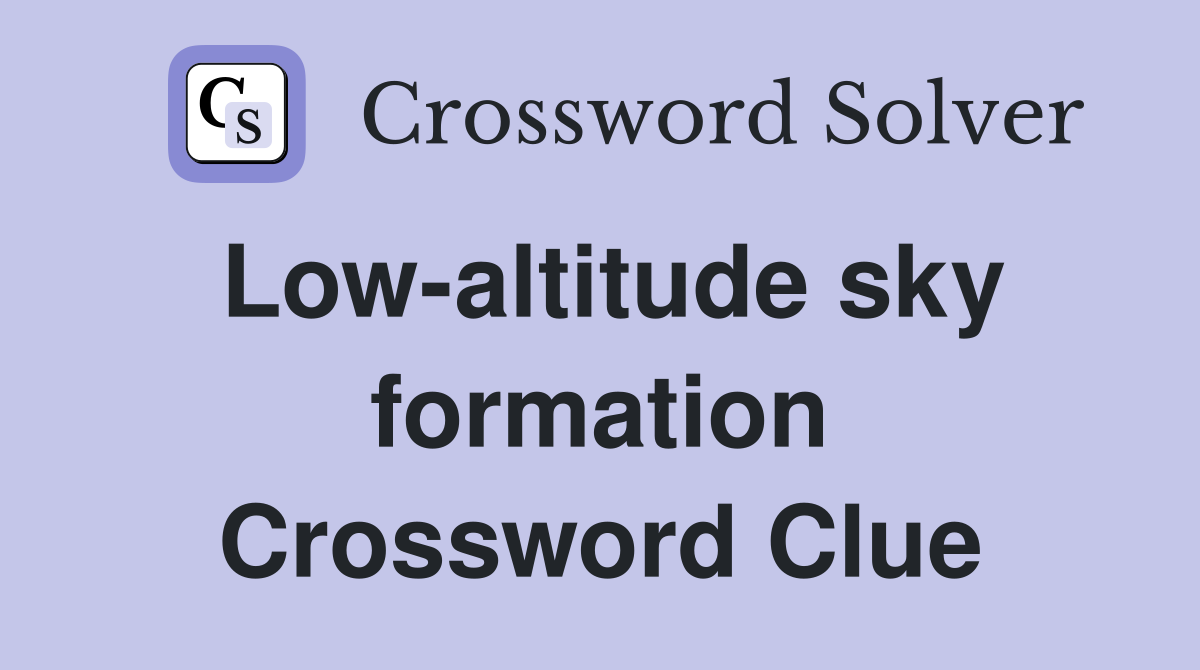 Low-altitude sky formation Crossword Clue