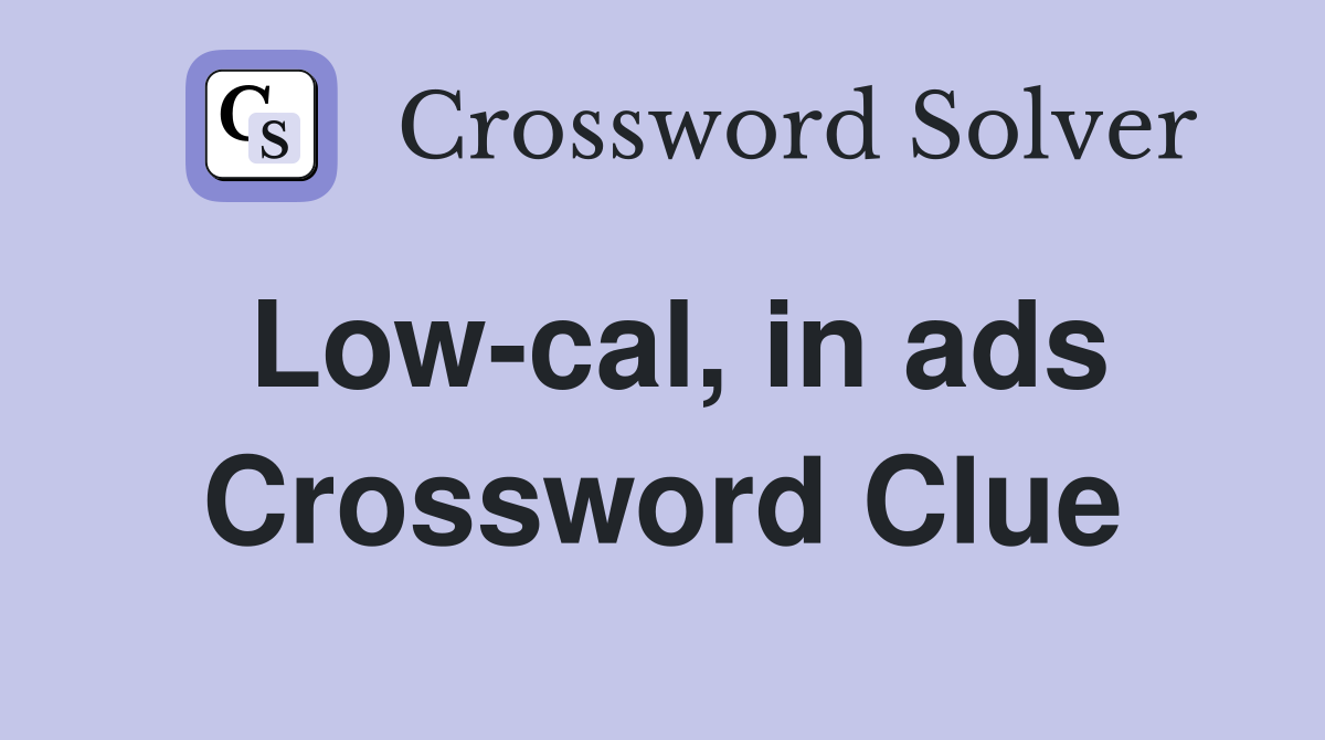 Low-cal, in ads Crossword Clue