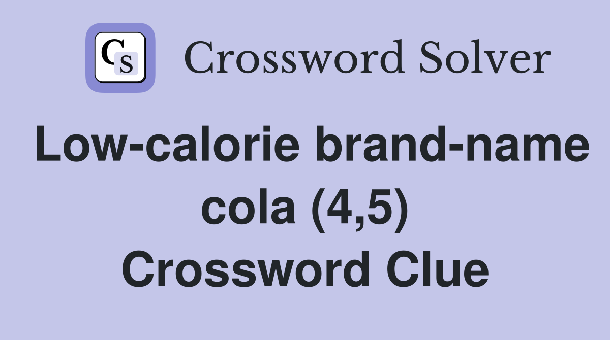 Low-calorie brand-name cola (4,5) Crossword Clue