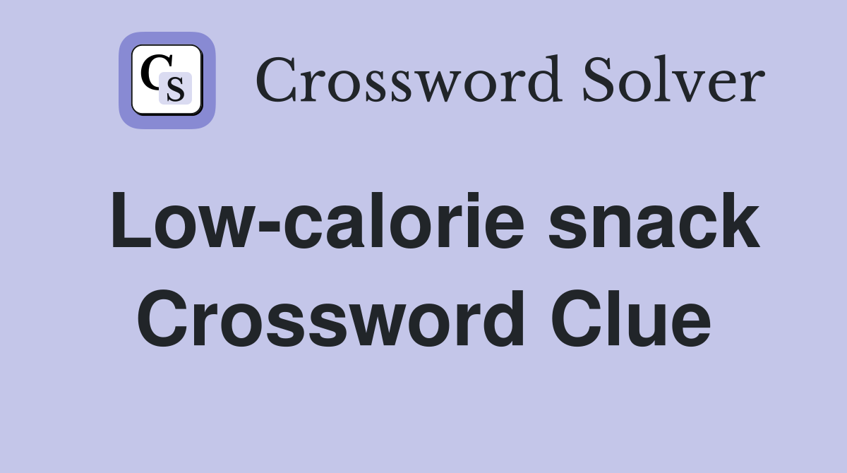 Low-calorie snack Crossword Clue
