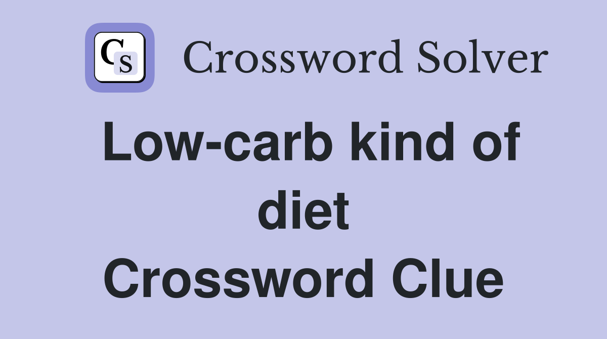 Low-carb kind of diet Crossword Clue