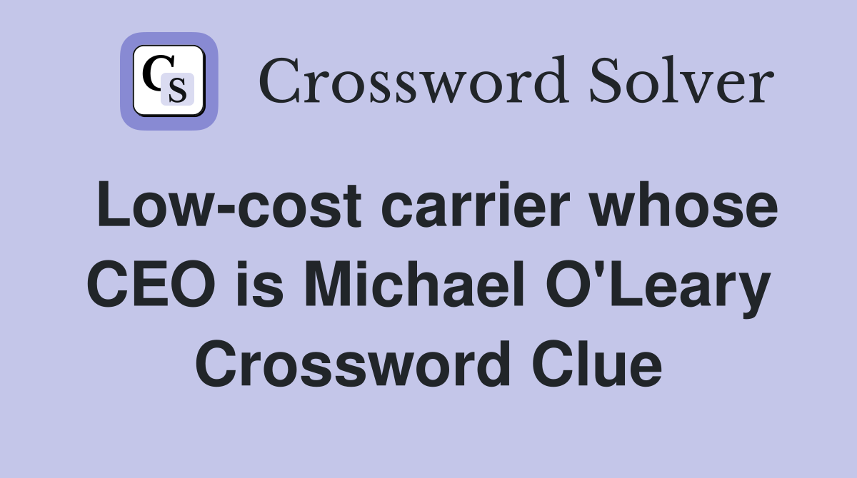 Low-cost carrier whose CEO is Michael O'Leary Crossword Clue