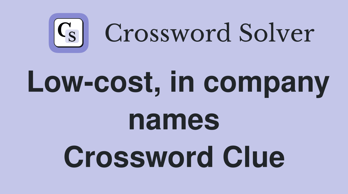 Low-cost, in company names Crossword Clue