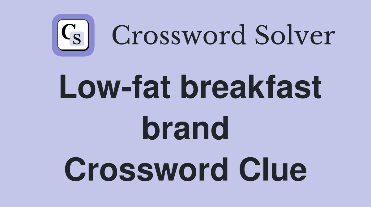 Low-fat breakfast brand Crossword Clue