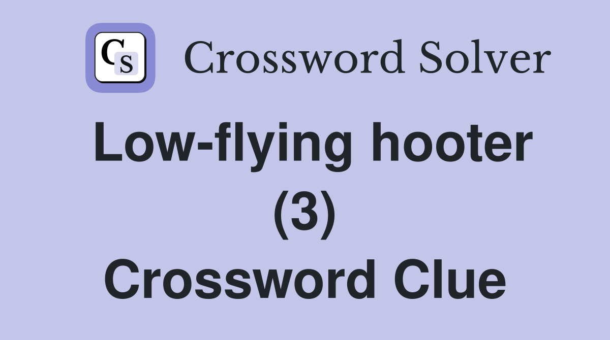 Low-flying hooter (3) Crossword Clue