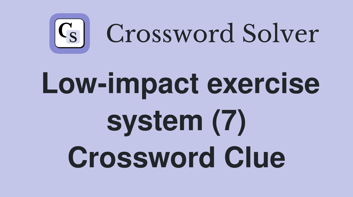Low-impact exercise system (7) Crossword Clue