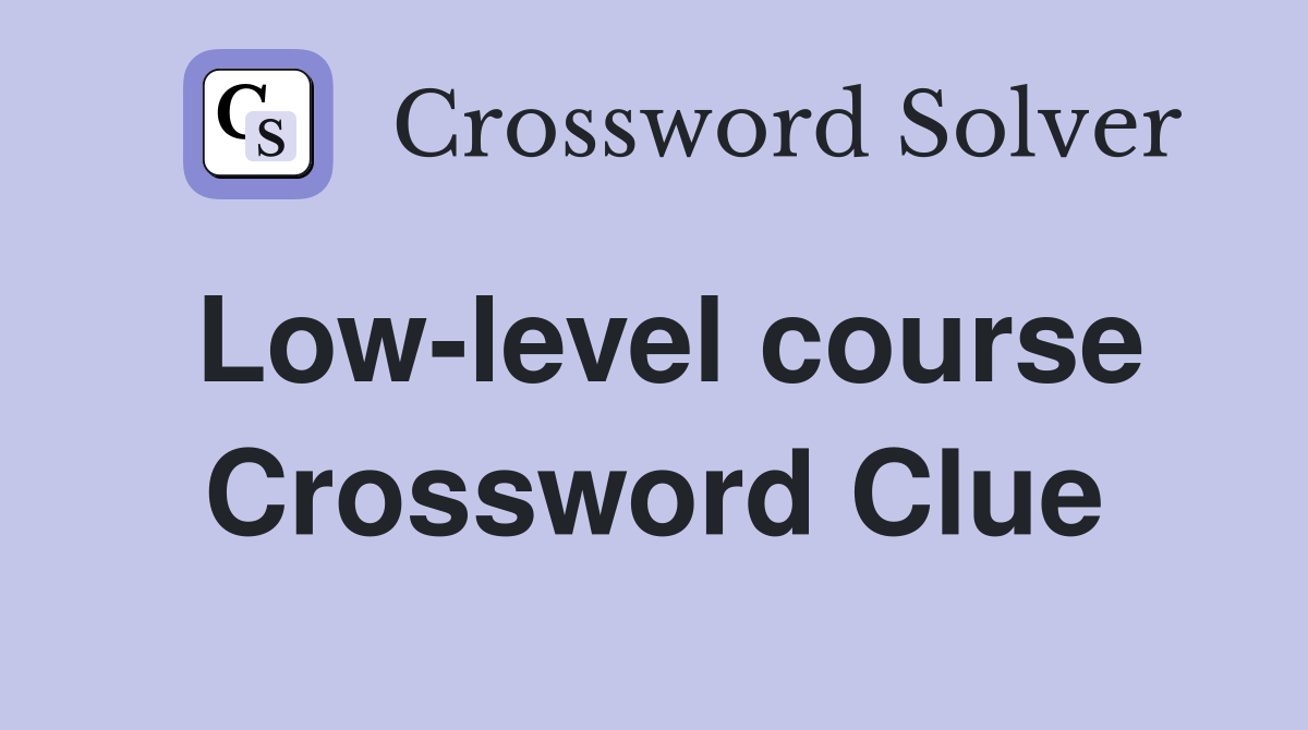 Low-level course Crossword Clue
