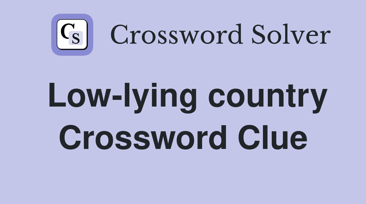 Low-lying country Crossword Clue
