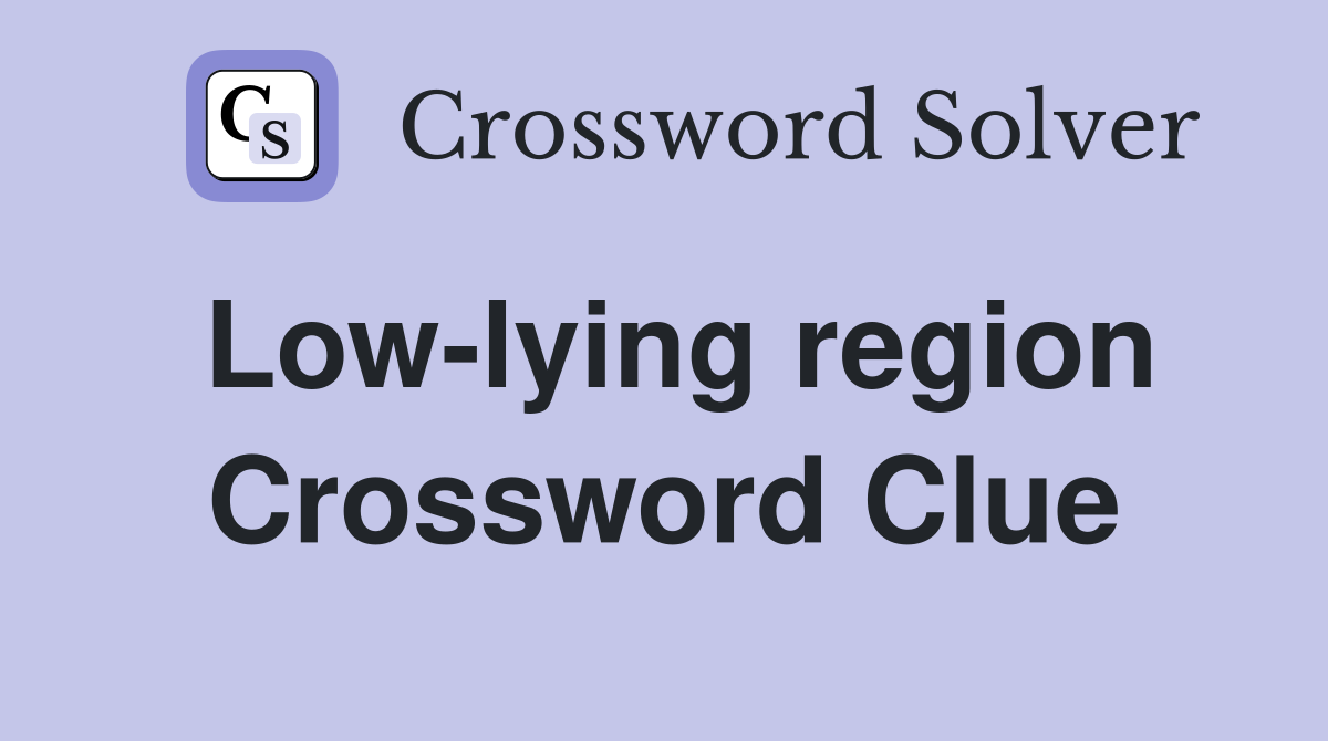 Low-lying region Crossword Clue
