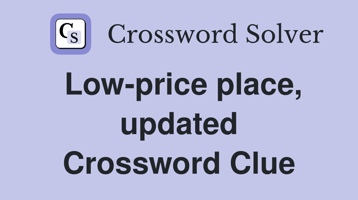 Low-price place, updated Crossword Clue