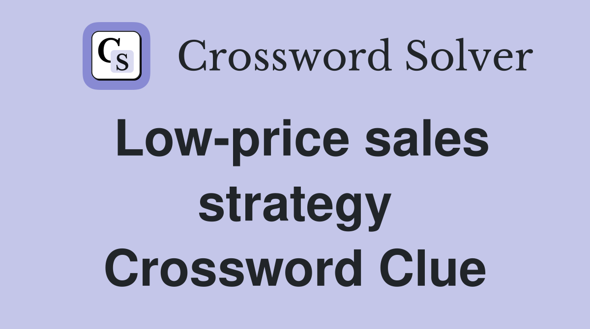Low-price sales strategy Crossword Clue