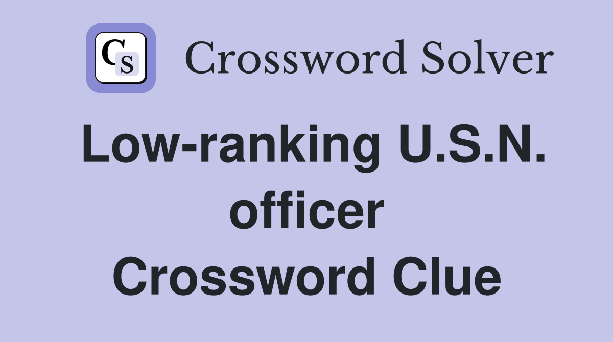 Low-ranking U.S.N. officer Crossword Clue