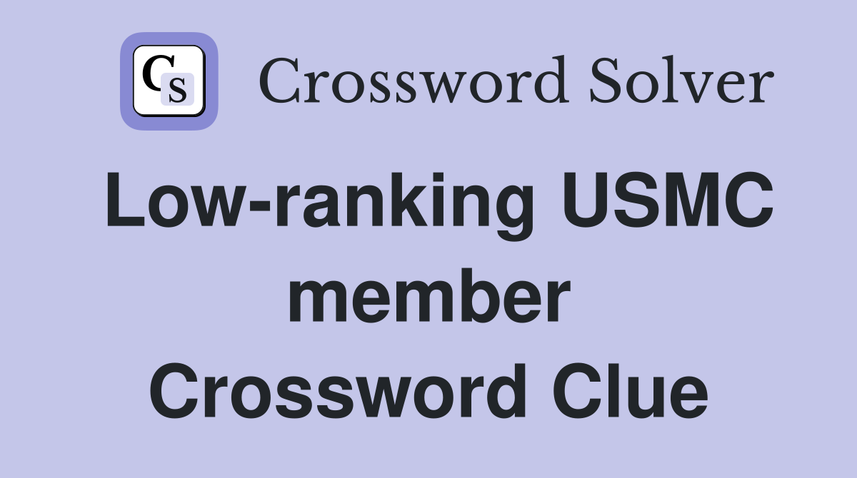 Low-ranking USMC member Crossword Clue