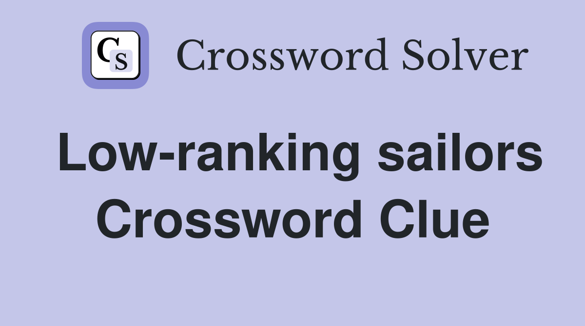 Low-ranking sailors Crossword Clue