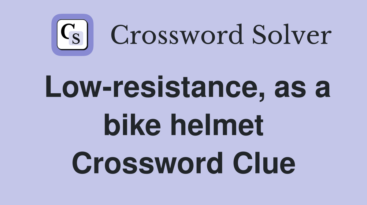 Low-resistance, as a bike helmet Crossword Clue