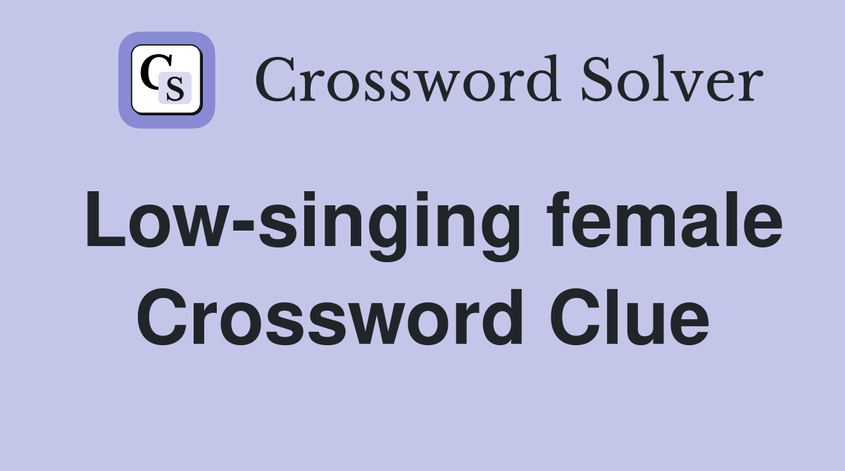 Low-singing female Crossword Clue