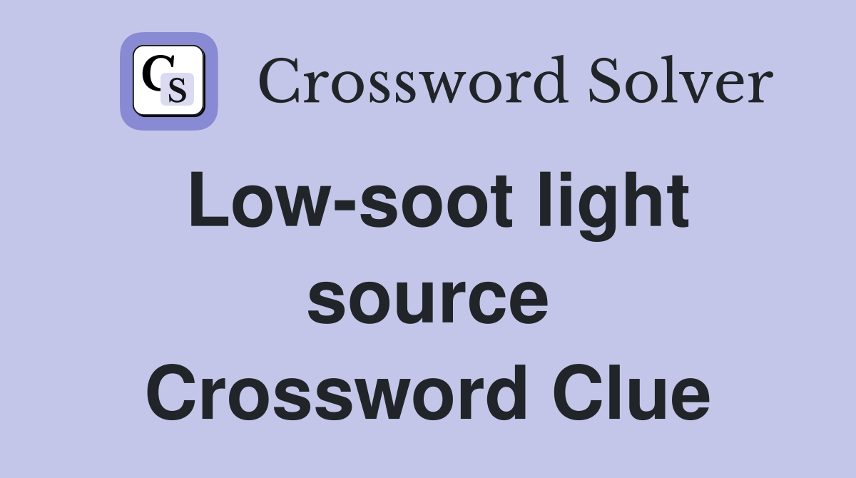 Low-soot light source Crossword Clue