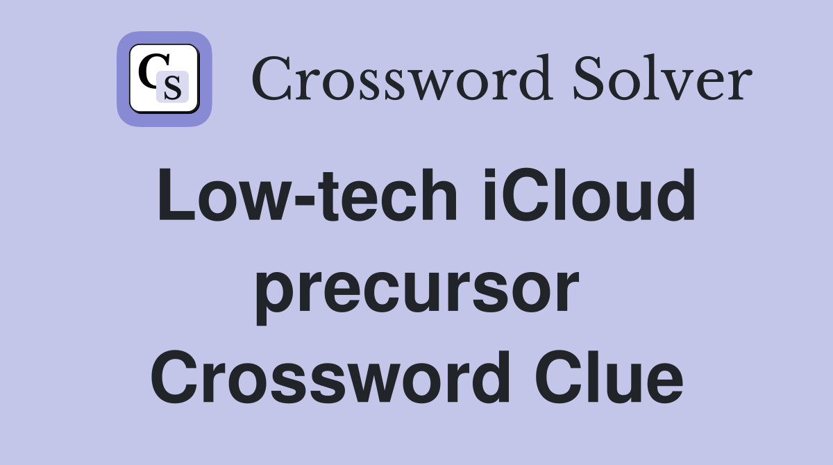 Low-tech iCloud precursor Crossword Clue