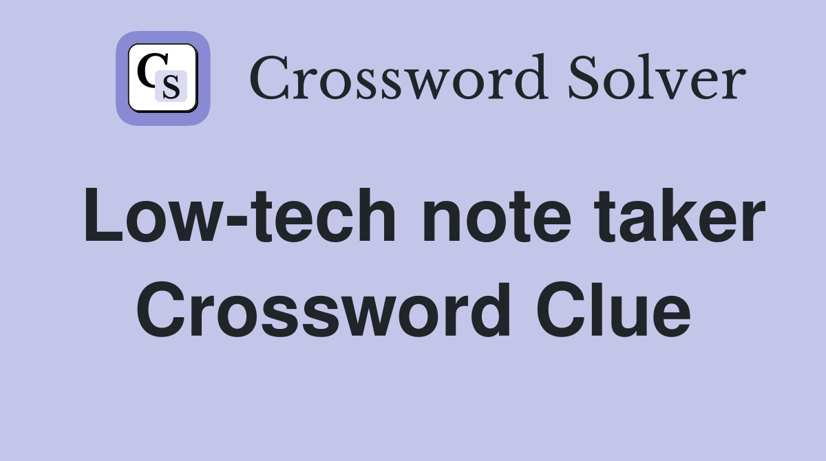 Low-tech note taker Crossword Clue