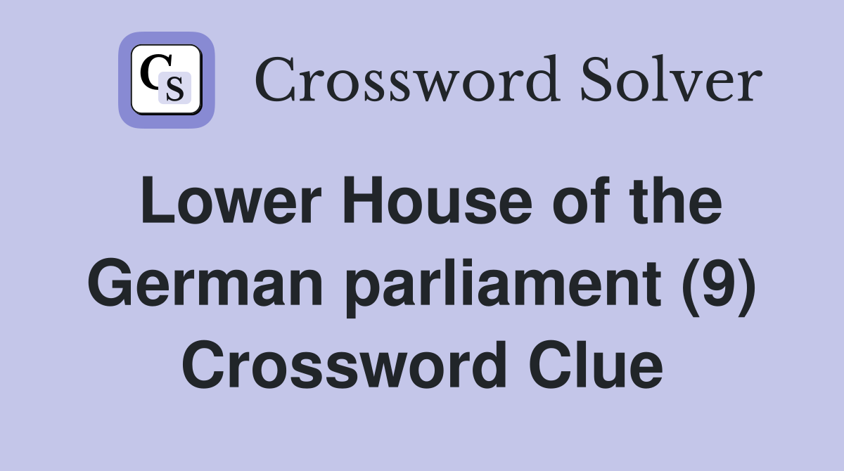 Lower House of the German parliament (9) Crossword Clue