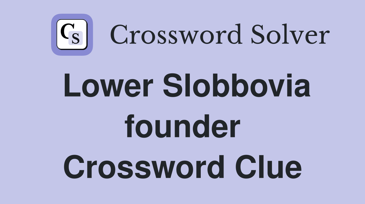 Lower Slobbovia founder Crossword Clue