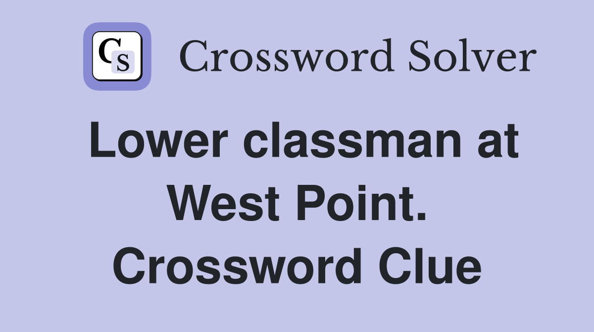 Lower classman at West Point. Crossword Clue