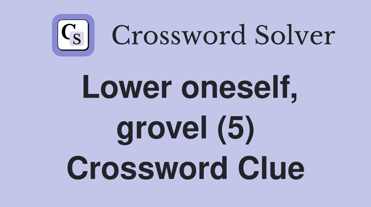 Lower oneself, grovel (5) Crossword Clue