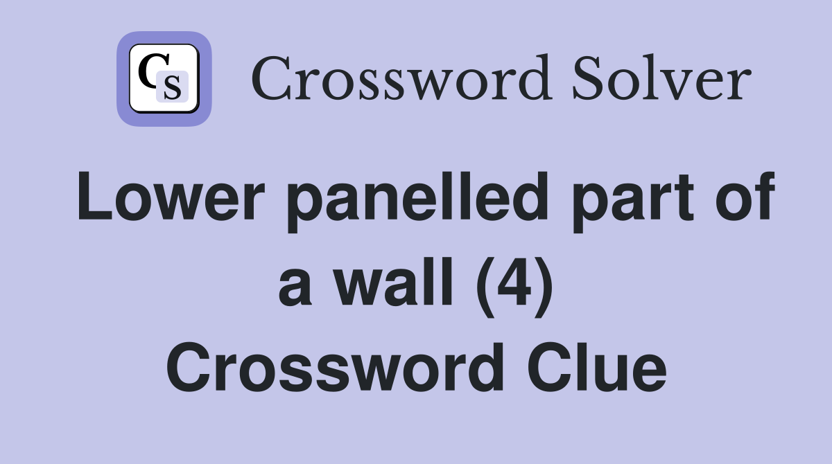 Lower panelled part of a wall (4) Crossword Clue