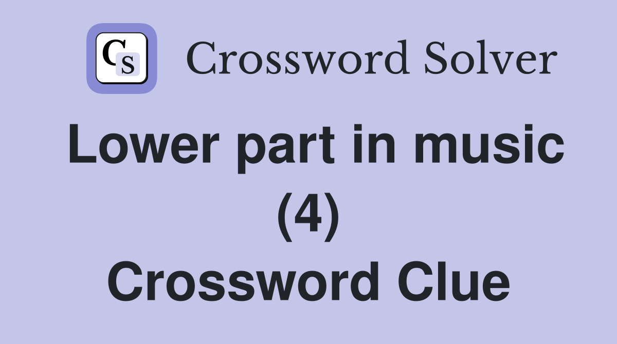 Lower part in music (4) Crossword Clue